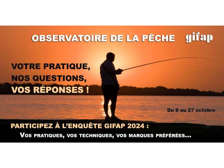 Freshwater and sea fishermen, take part in this GIFAP 2024 survey ! Freshwater and sea fishermen, take part in this GIFAP 2024 survey !